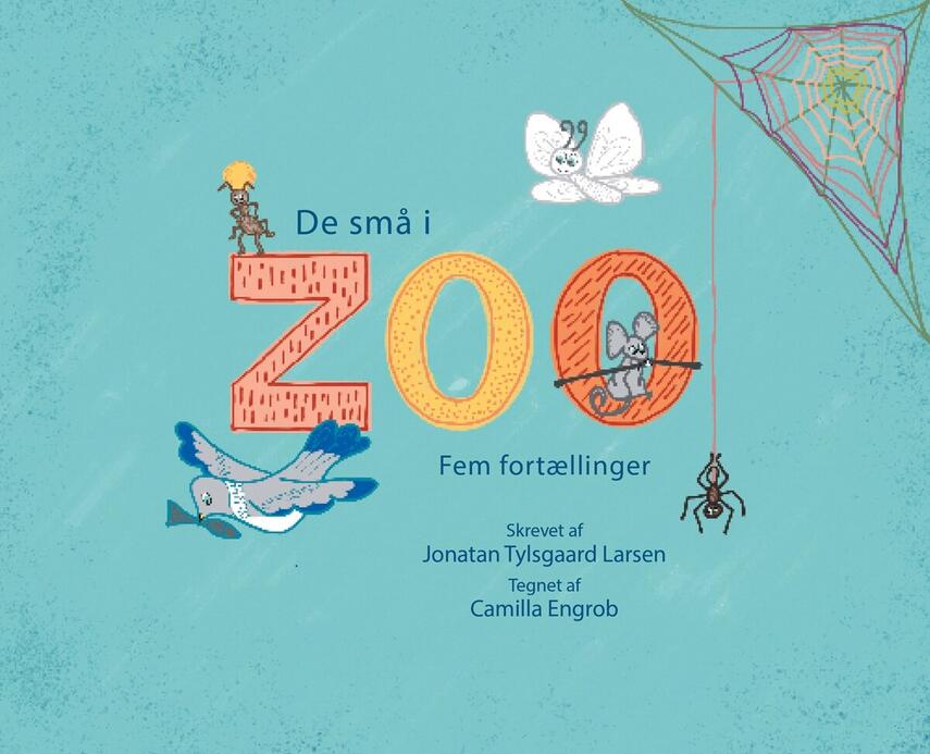 Jonatan Tylsgaard Larsen, Camilla Engrob: De små i Zoo : fem fortællinger