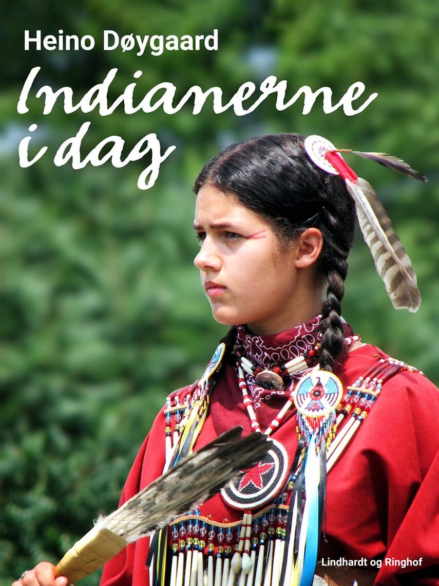 Heino Døygaard: Indianerne i dag : et af USA's glemte mindretal