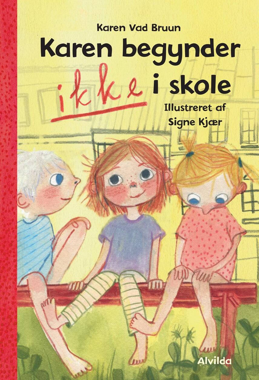 Karen Vad Bruun: Karen begynder ikke i skole