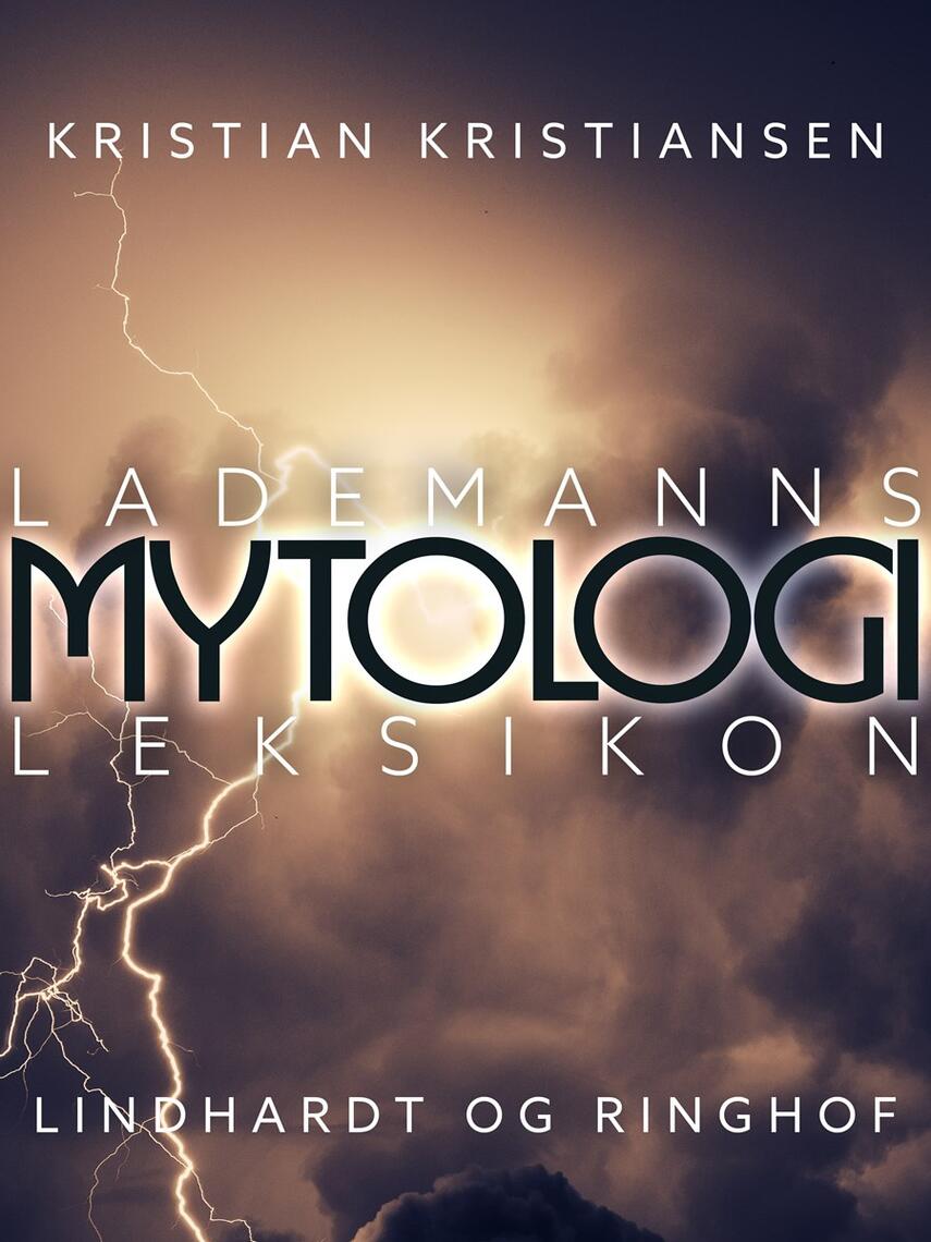 Kristian Kristiansen (f. 1953): Lademanns mytologi leksikon
