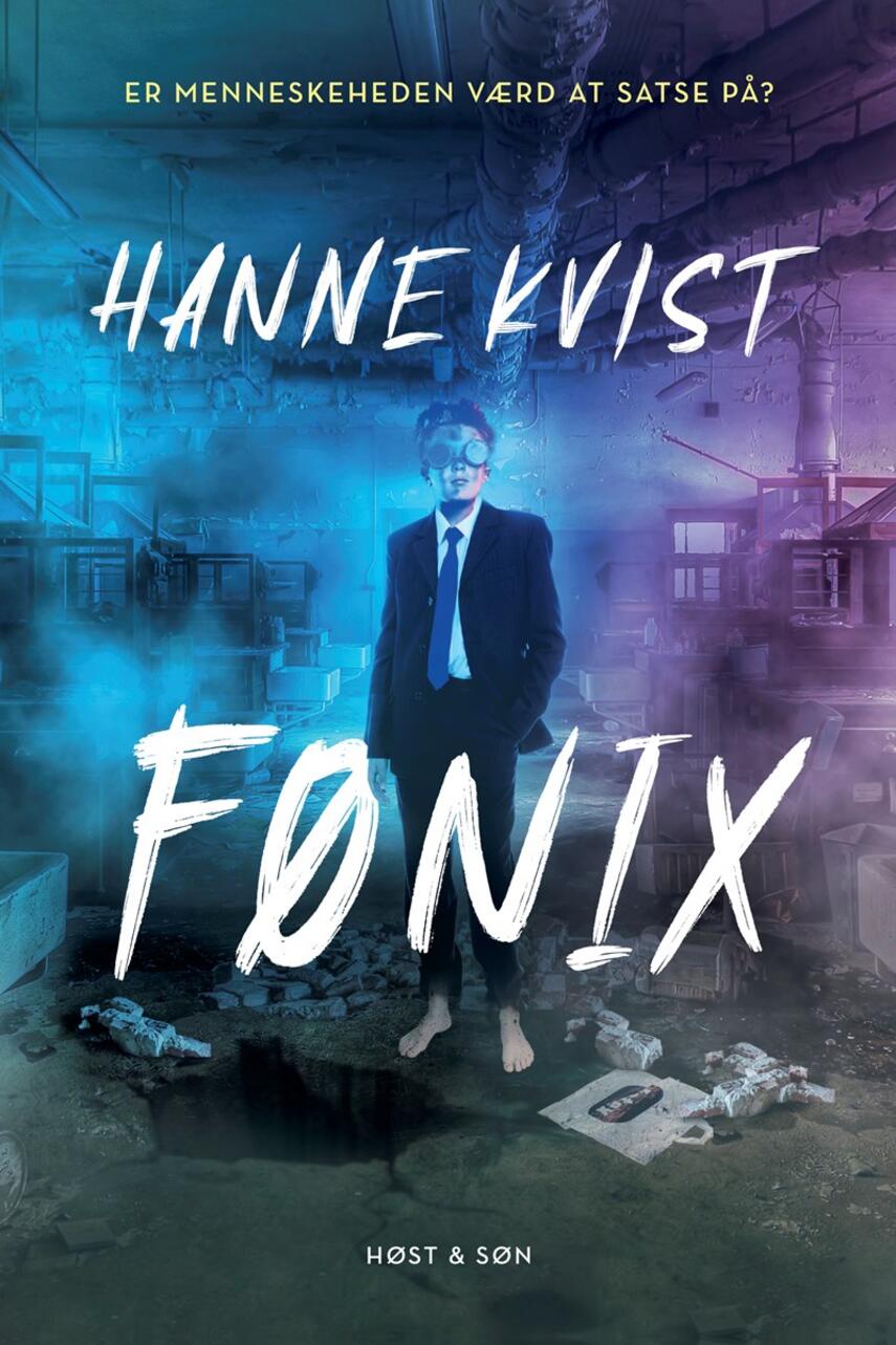 Hanne Kvist: Fønix : er menneskeheden værd at satse på?