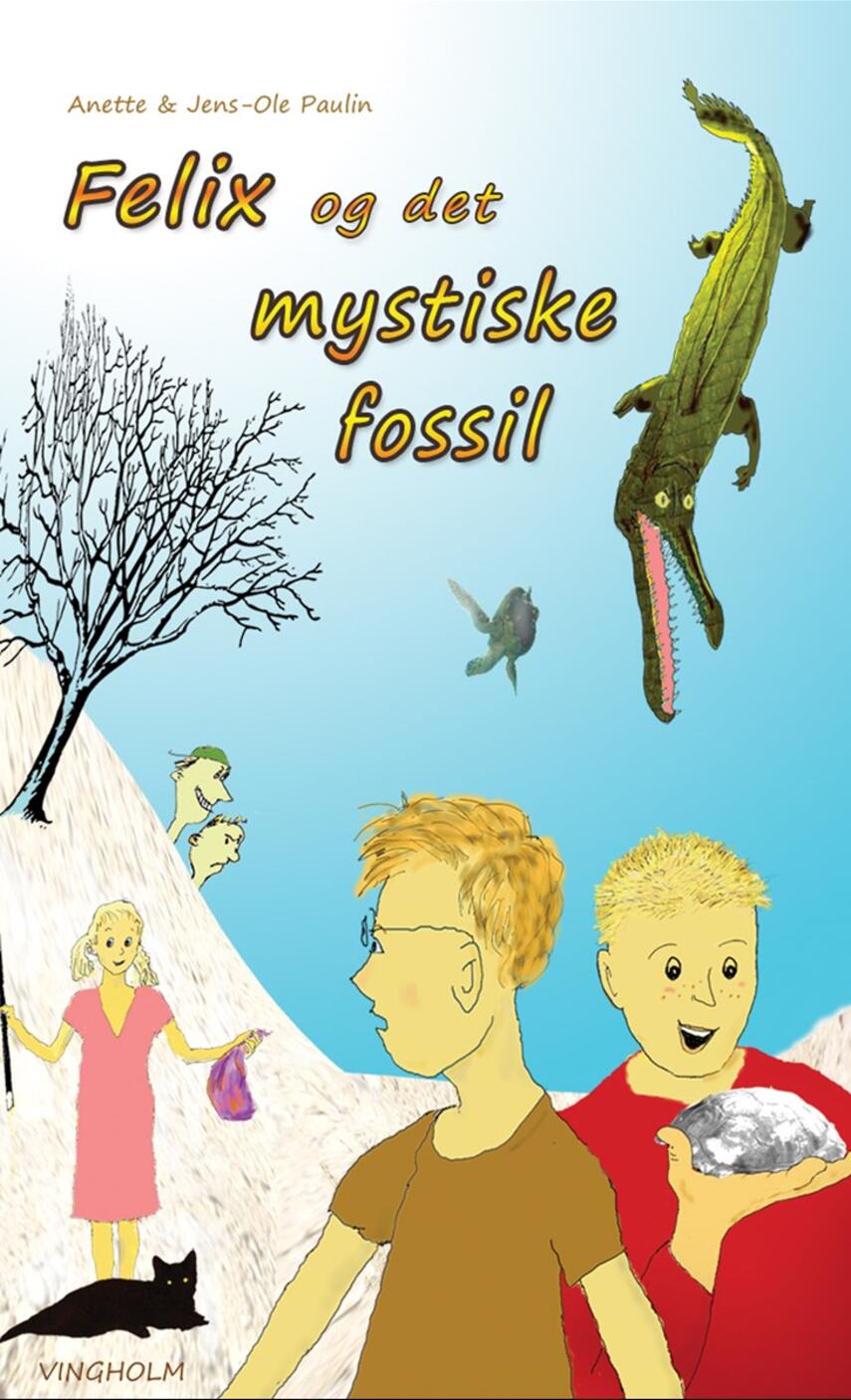 Anette Paulin, Jens-Ole Paulin: Felix og det mystiske fossil