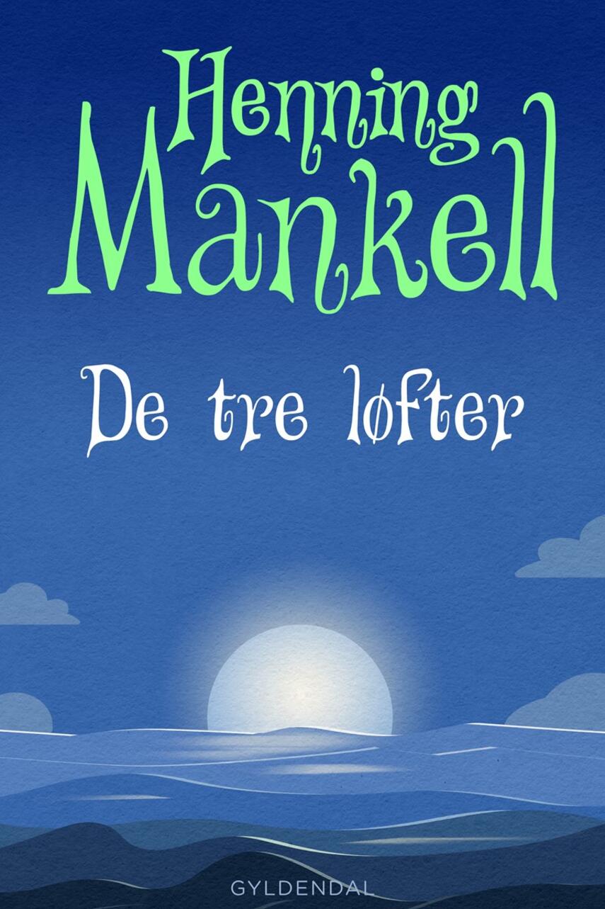 Henning Mankell: De tre løfter