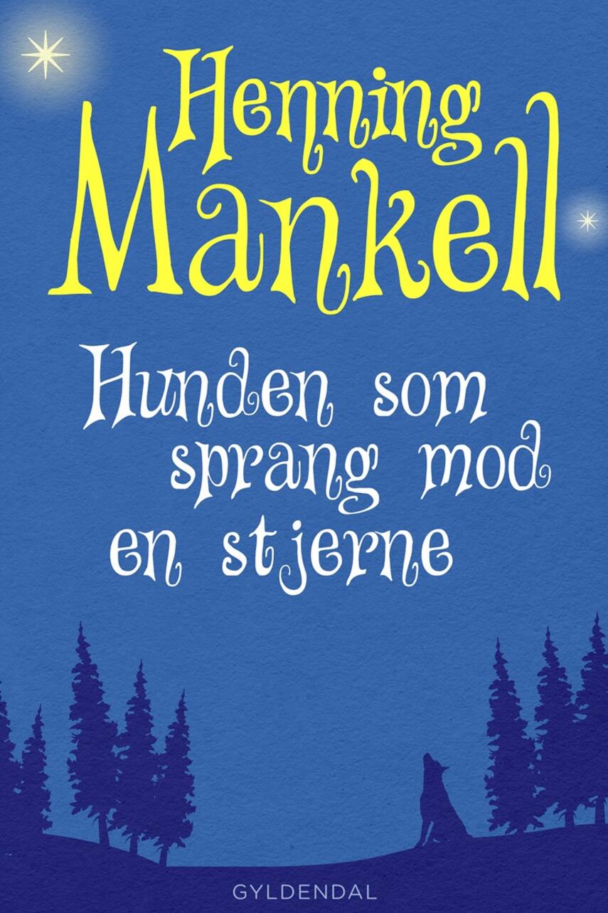 Henning Mankell: Hunden som sprang mod en stjerne