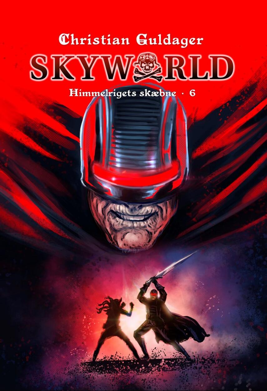 Christian Guldager: Skyworld. Bind 6, Himmelrigets skæbne
