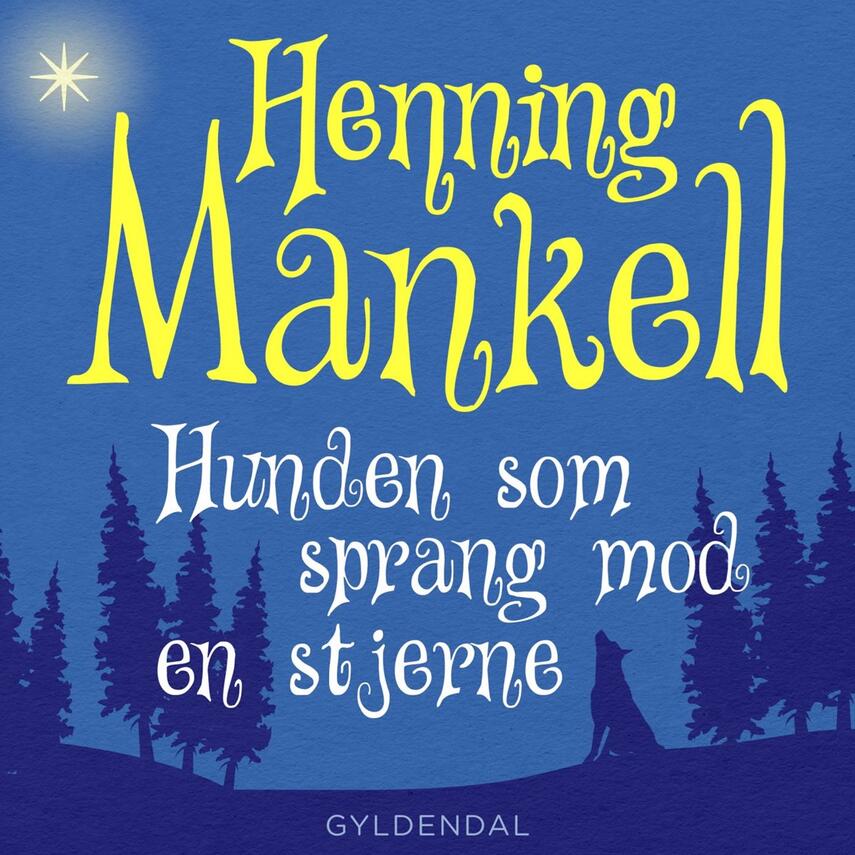 Henning Mankell: Hunden som sprang mod en stjerne