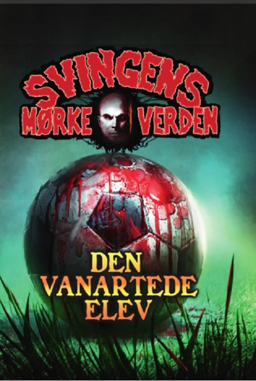Arne Svingen: Den vanartede elev