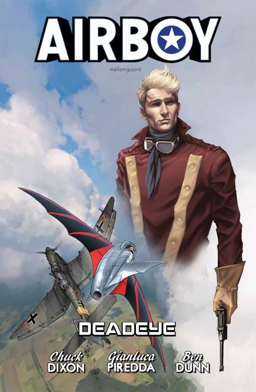 Chuck Dixon (f. 1954), Gianluca Piredda, Ben Dunn: Airboy - deadeye
