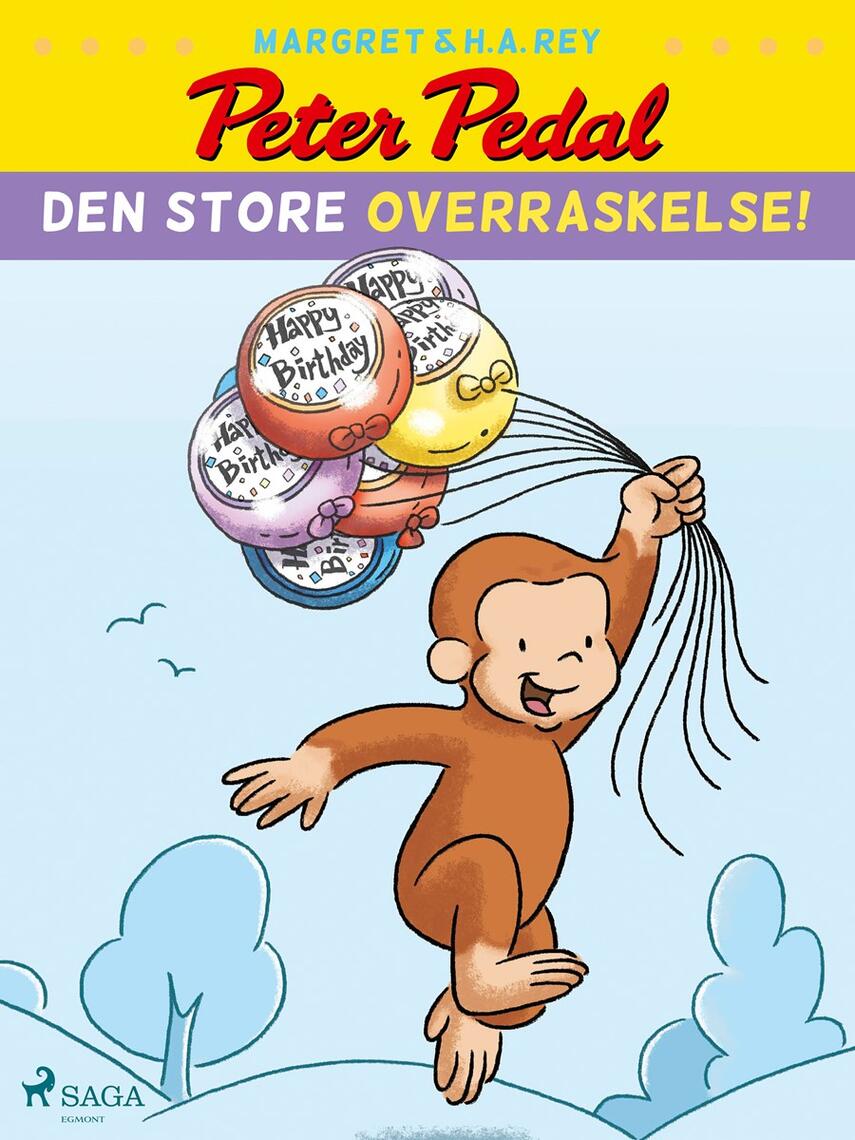 Margret Rey, H. A. Rey: Peter Pedal - den store overraskelse!