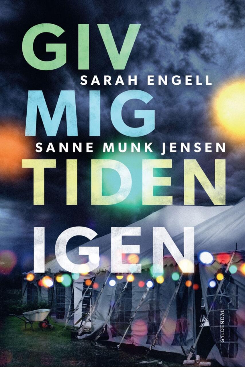 Sarah Engell, Sanne Munk Jensen: Giv mig tiden igen