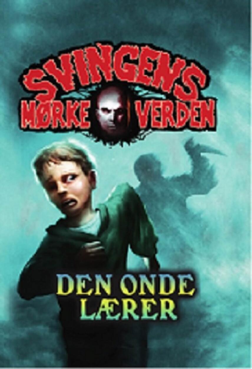 Arne Svingen: Den onde lærer