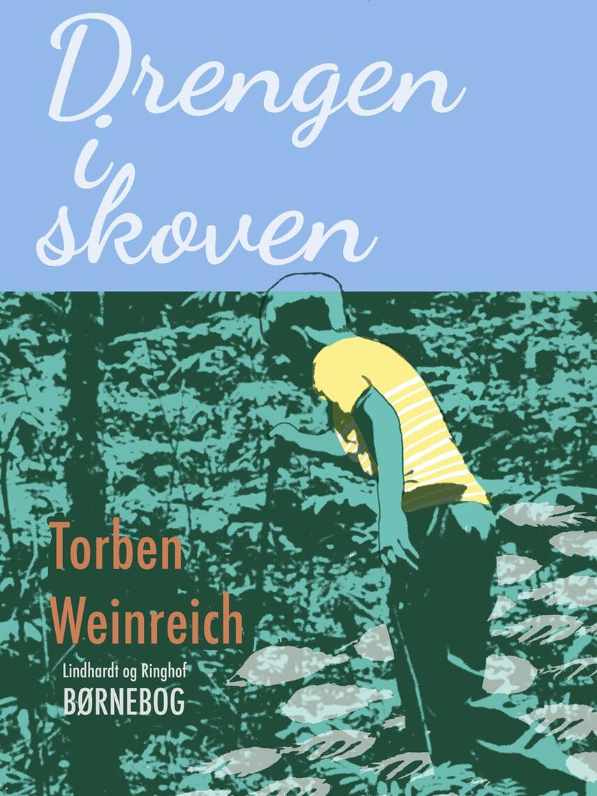 Torben Weinreich: Drengen i skoven : juni-juli 1957