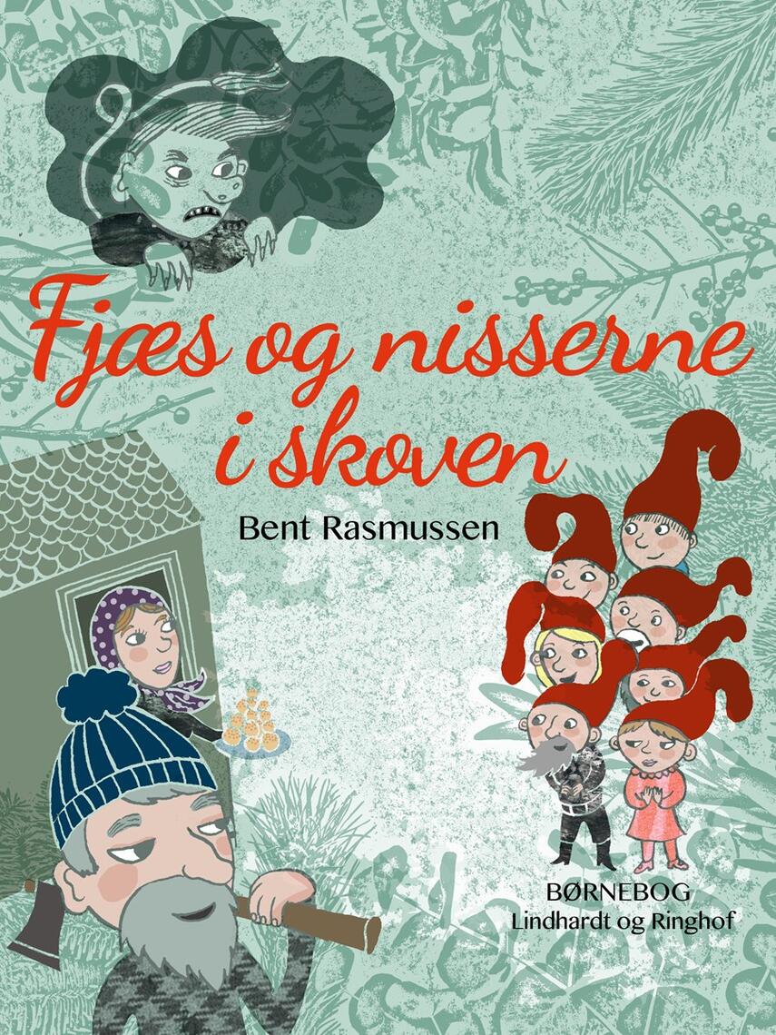 Bent Rasmussen (f. 1934): Fjæs og nisserne i skoven : en julekalenderbog