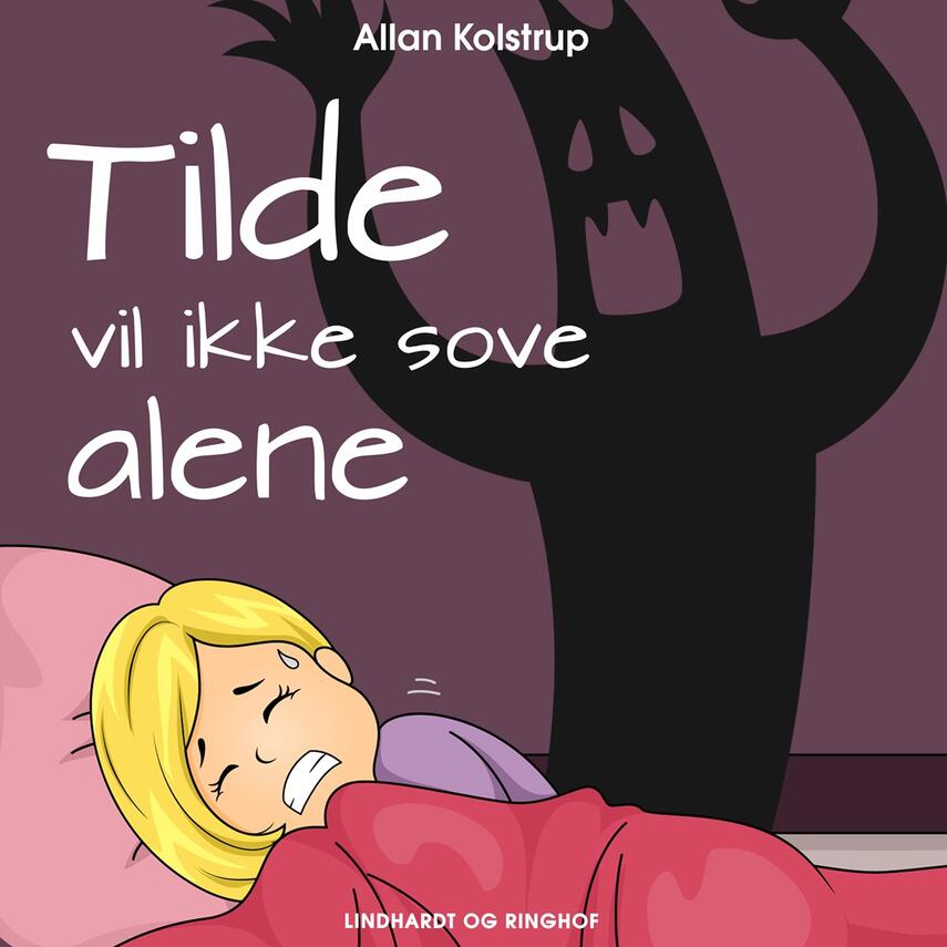 Allan Kolstrup: Tilde vil ikke sove alene