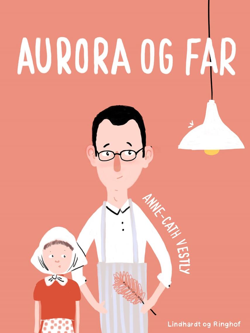 Anne-Cath. Vestly: Aurora og far