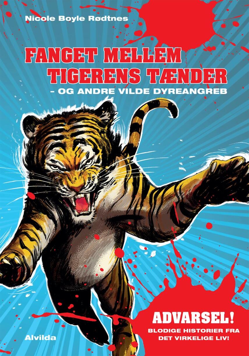 Nicole Boyle Rødtnes: Fanget mellem tigerens tænder - og andre vilde dyreangreb