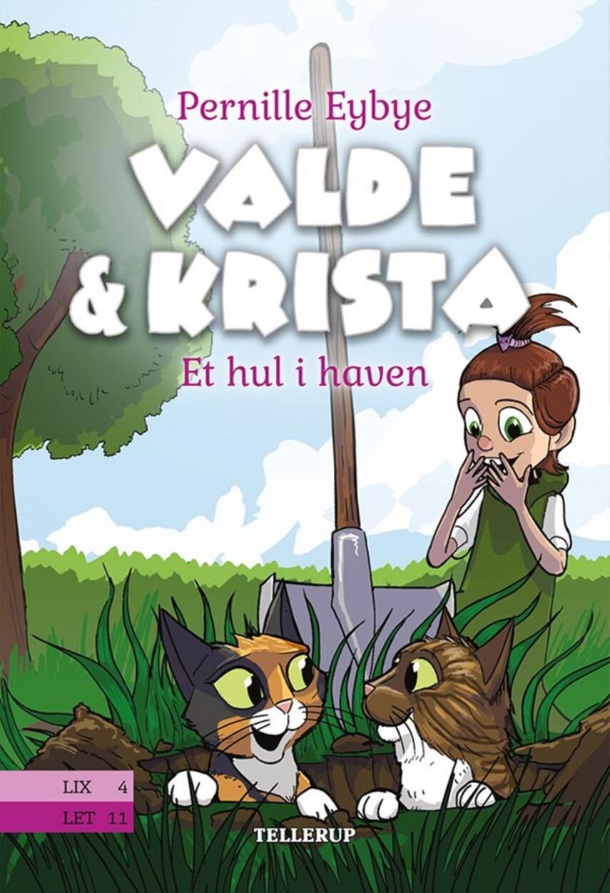 Pernille Eybye: Valde & Krista - et hul i haven