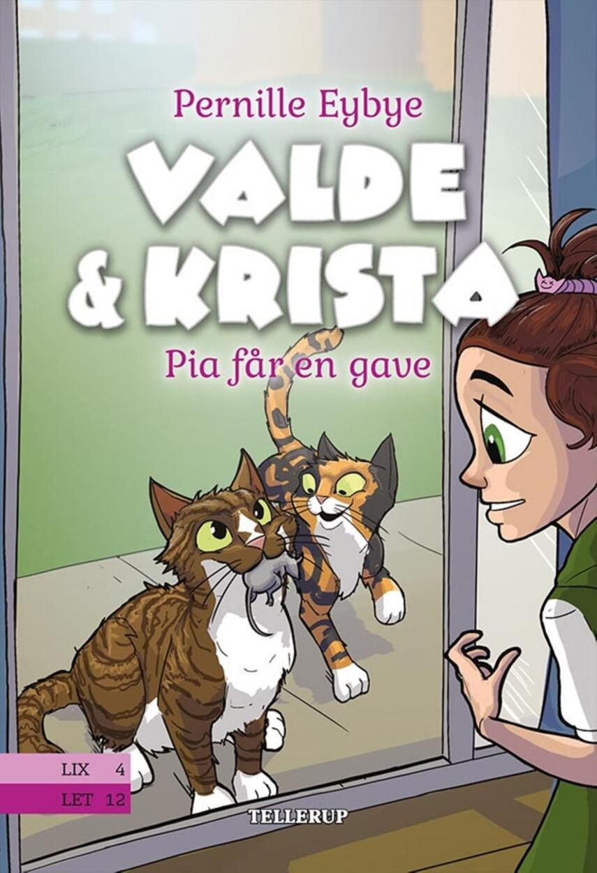 Pernille Eybye: Valde & Krista - Pia får en gave