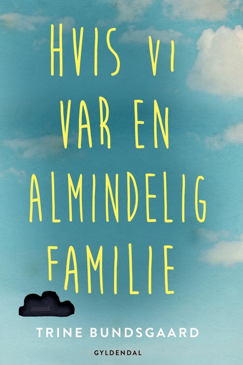 Trine Bundsgaard: Hvis vi var en almindelig familie