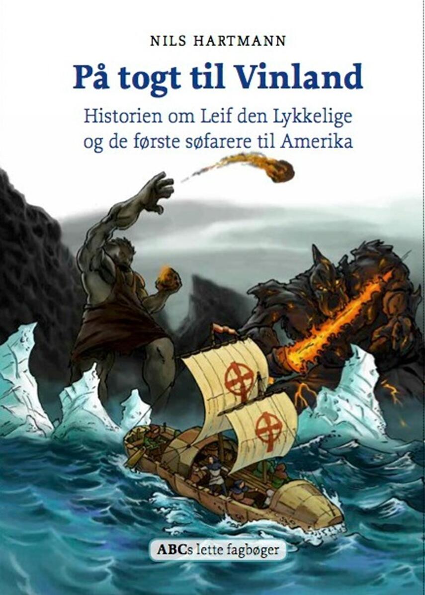 Nils Hartmann: På togt til Vinland : historien om Leif den Lykkelige og de første søfarere til Amerika