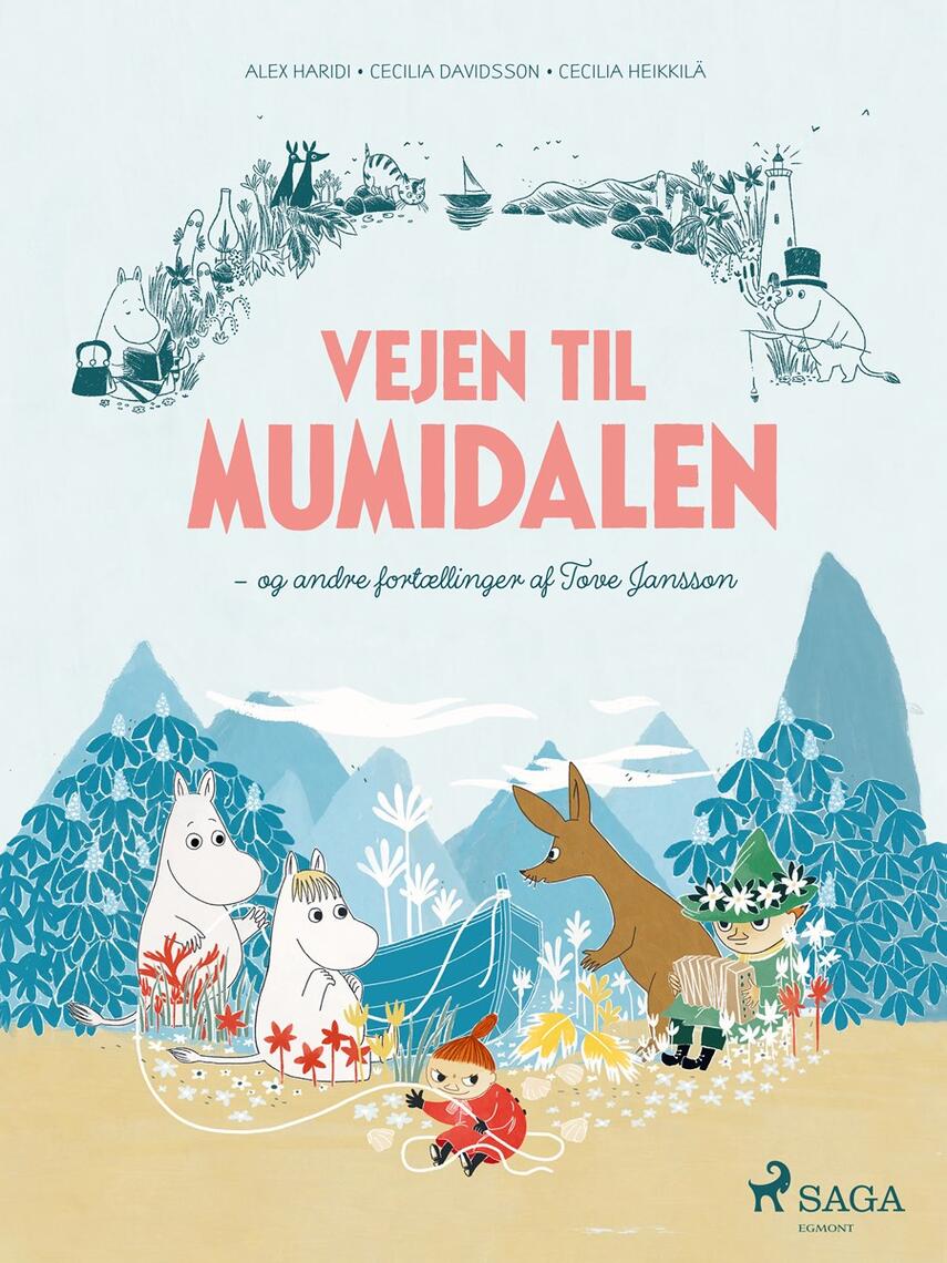 Alex Haridi, Cecilia Davidsson: Vejen til Mumidalen - og andre fortællinger af Tove Jansson