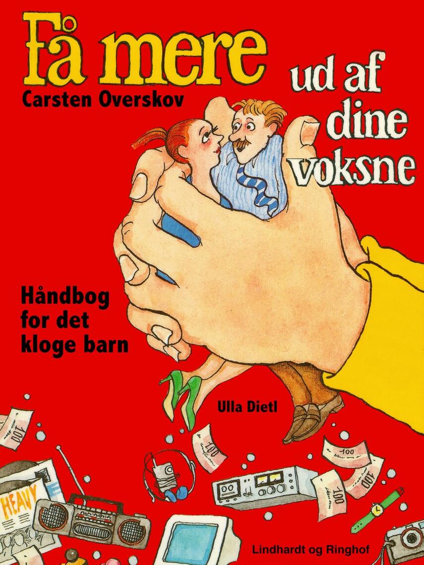 Carsten Overskov: Få mere ud af dine voksne : håndbog for det kloge barn