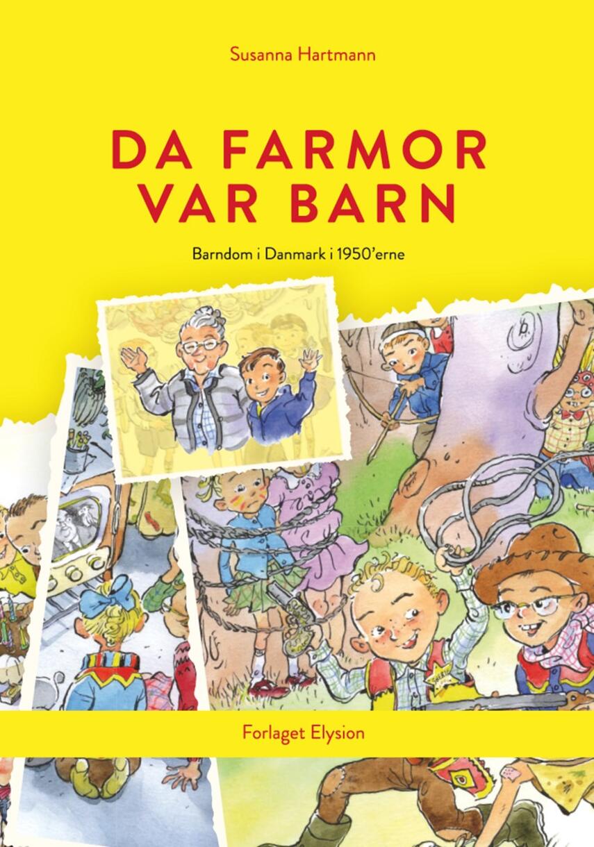 Susanna Hartmann: Da farmor var barn : barndom i Danmark i 1950'erne