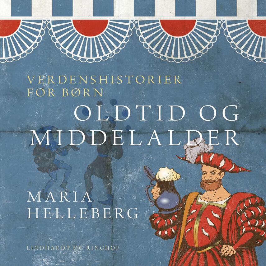 Maria Helleberg: Verdenshistorier for børn - oldtid og middelalder