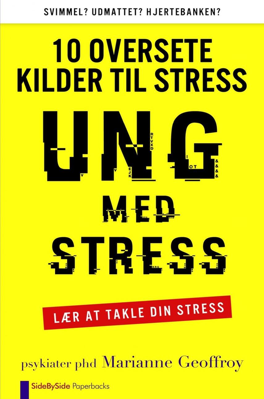Marianne Geoffroy: Ung med stress : 10 oversete kilder til stress : lær at takle din stress