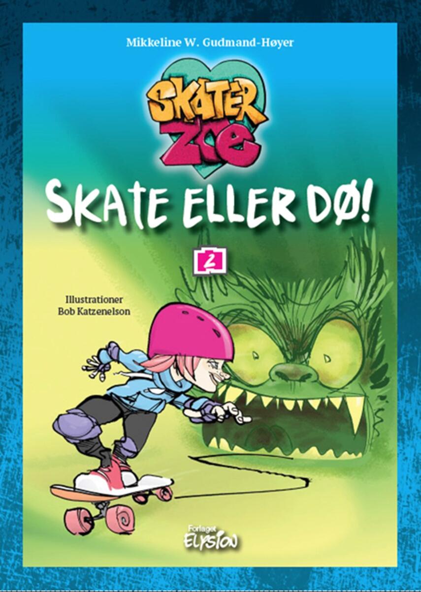 Mikkeline W. Gudmand-Høyer: Skate eller dø!