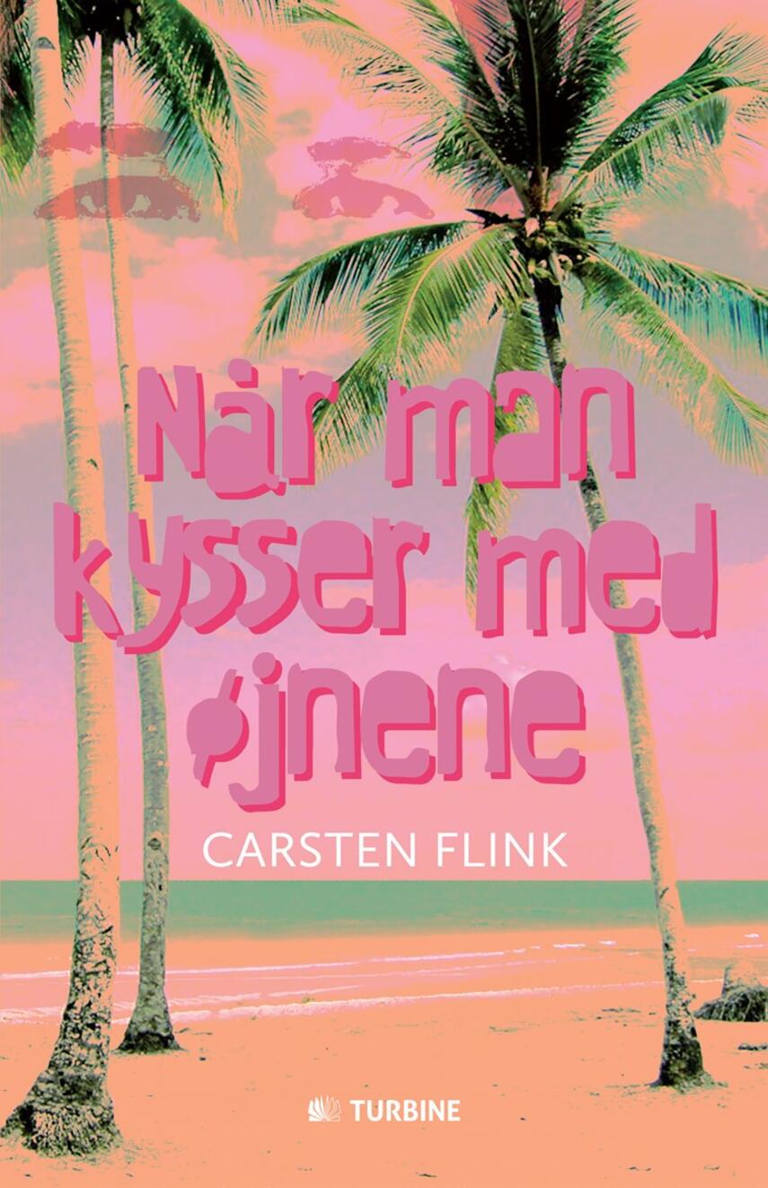 Carsten Flink: Når man kysser med øjnene