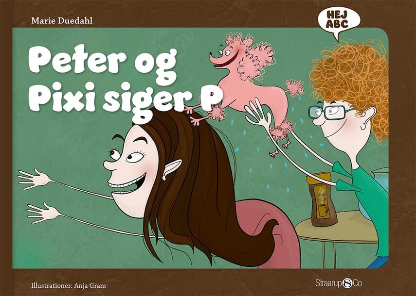 Marie Duedahl, Anja Gram: Peter og Pixi siger P