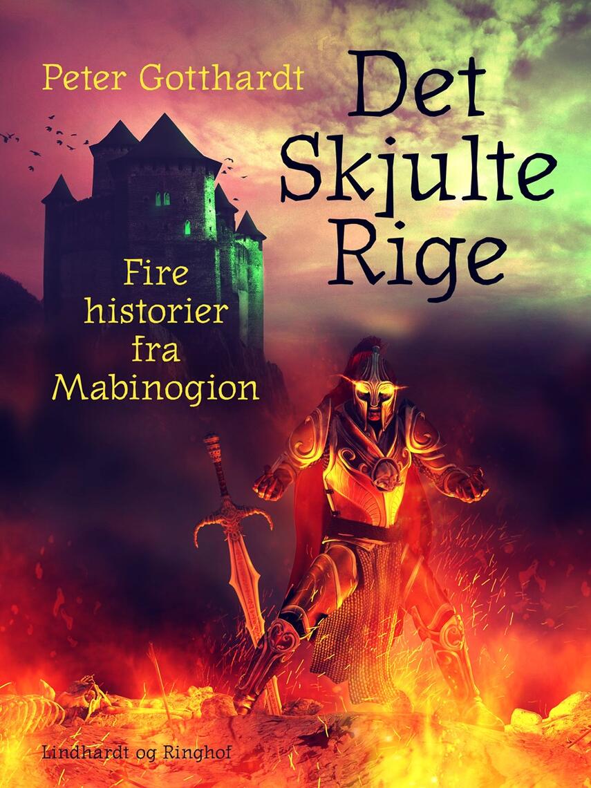 Peter Gotthardt: Det skjulte rige : fire historier fra Mabinogion