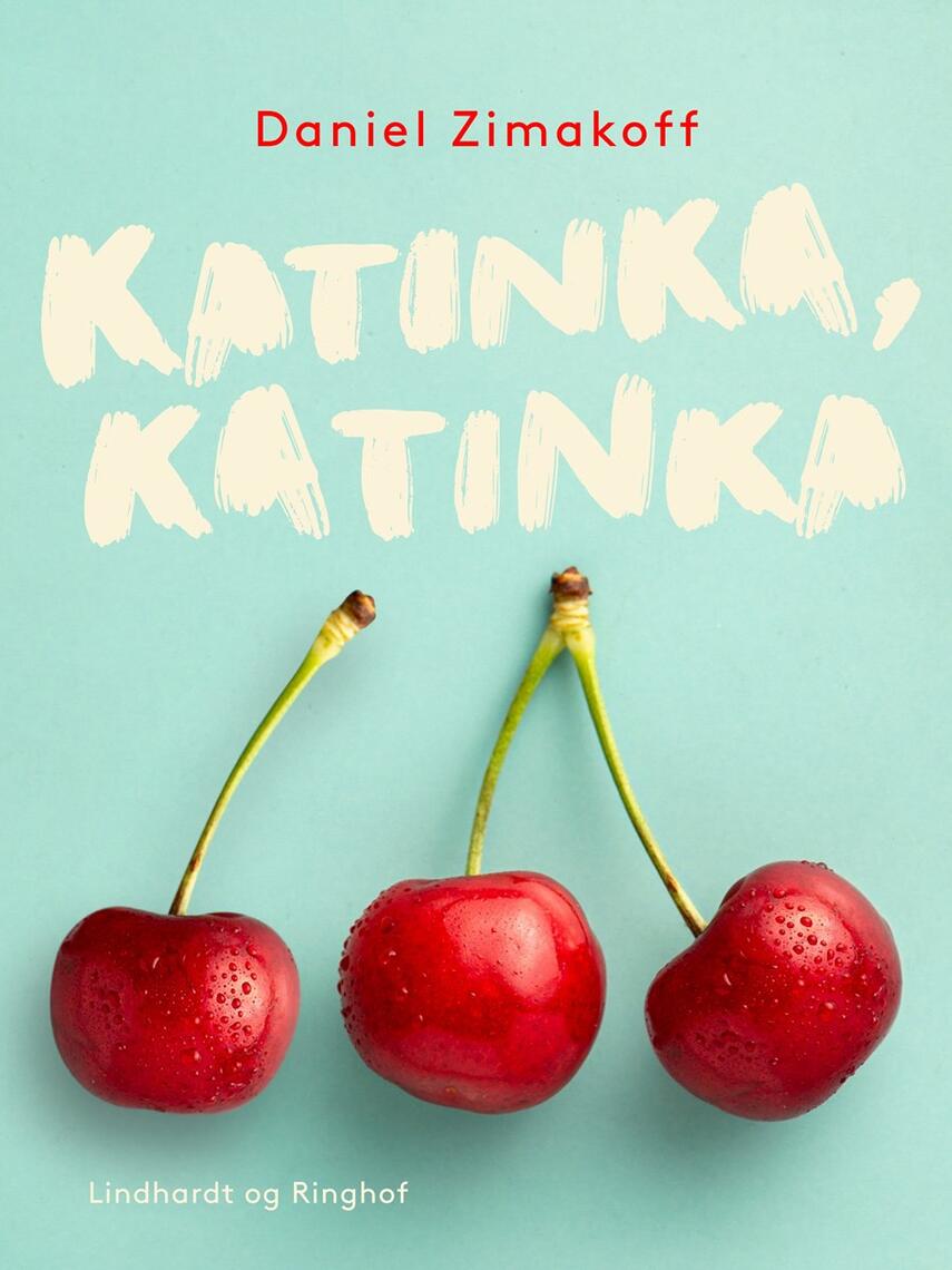 Daniel Zimakoff: Katinka, Katinka -