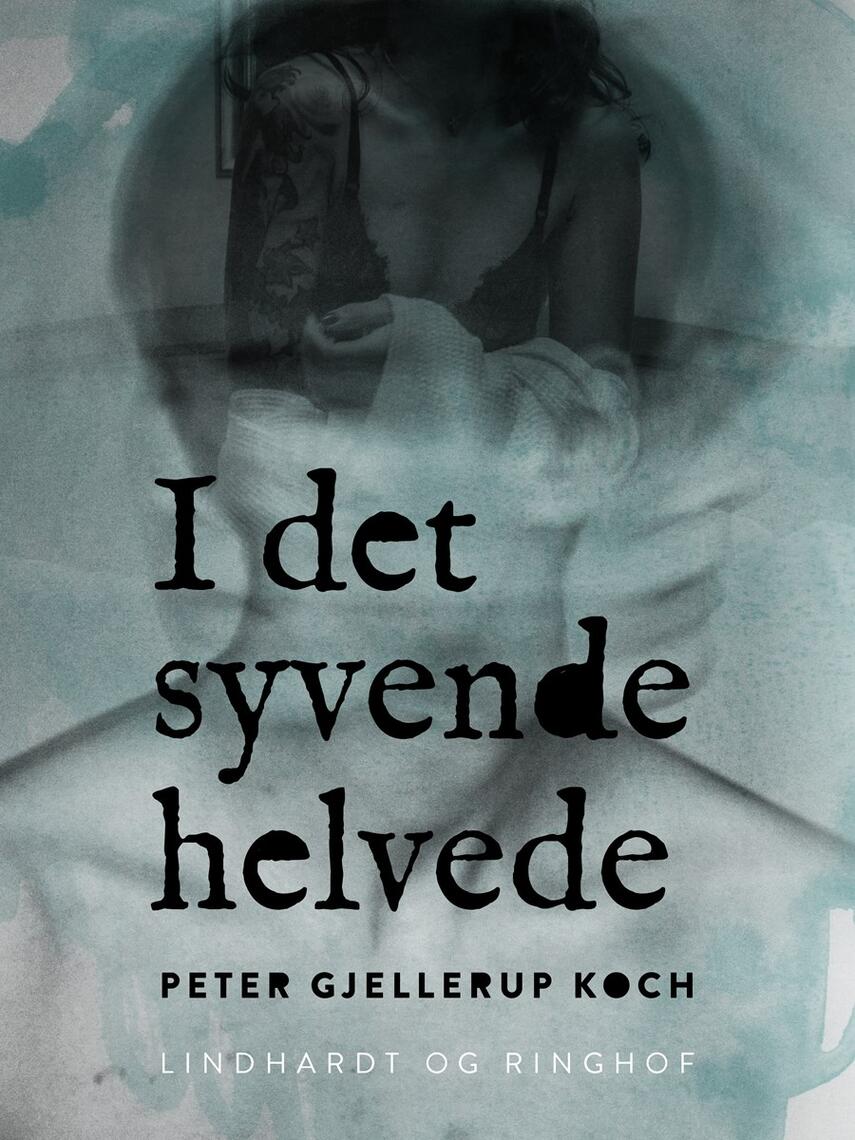 Peter Gjellerup Koch: I det syvende helvede