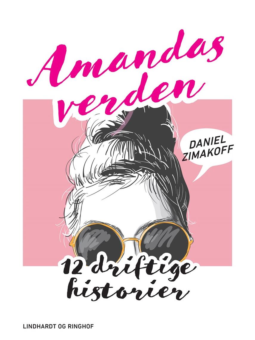 Daniel Zimakoff: Amandas verden : 12 driftige historier