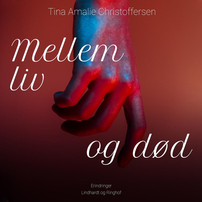 Tina Amalie Christoffersen: Mellem liv og død