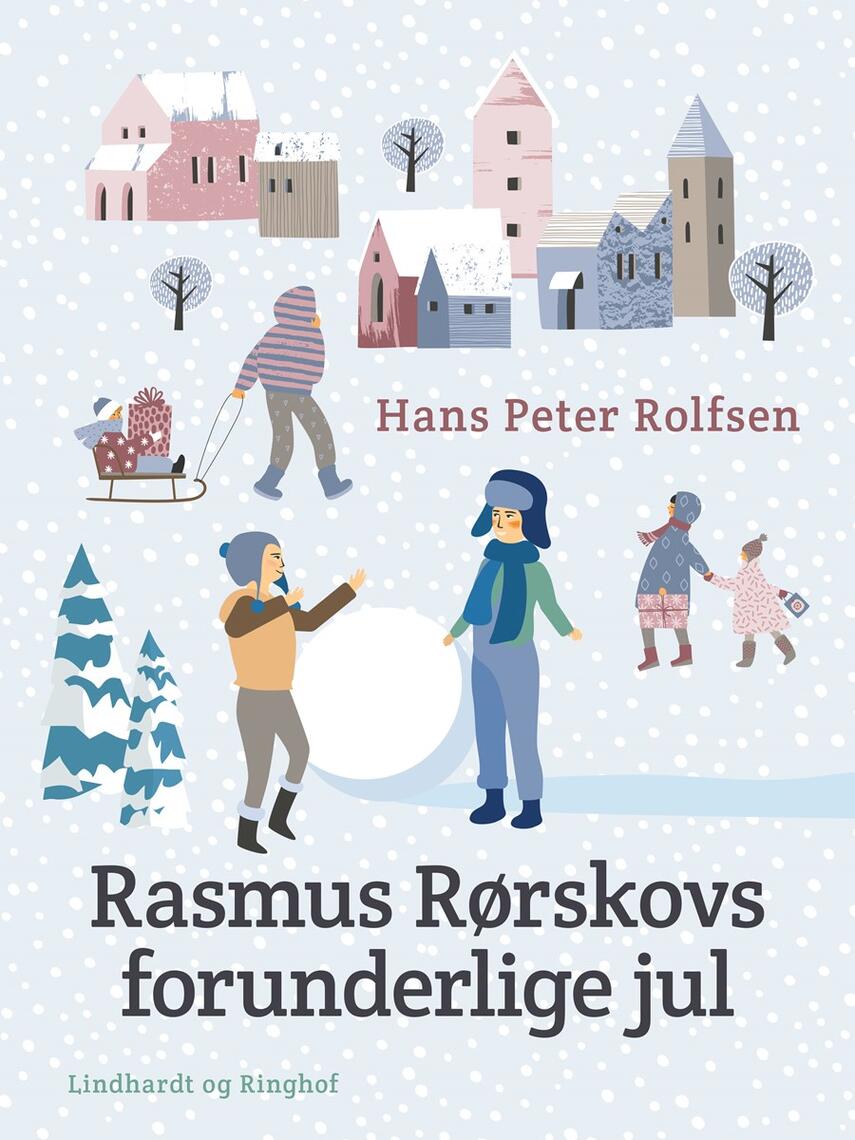 Hans Peter Rolfsen: Rasmus Rørskovs forunderlige jul : en børneberetning
