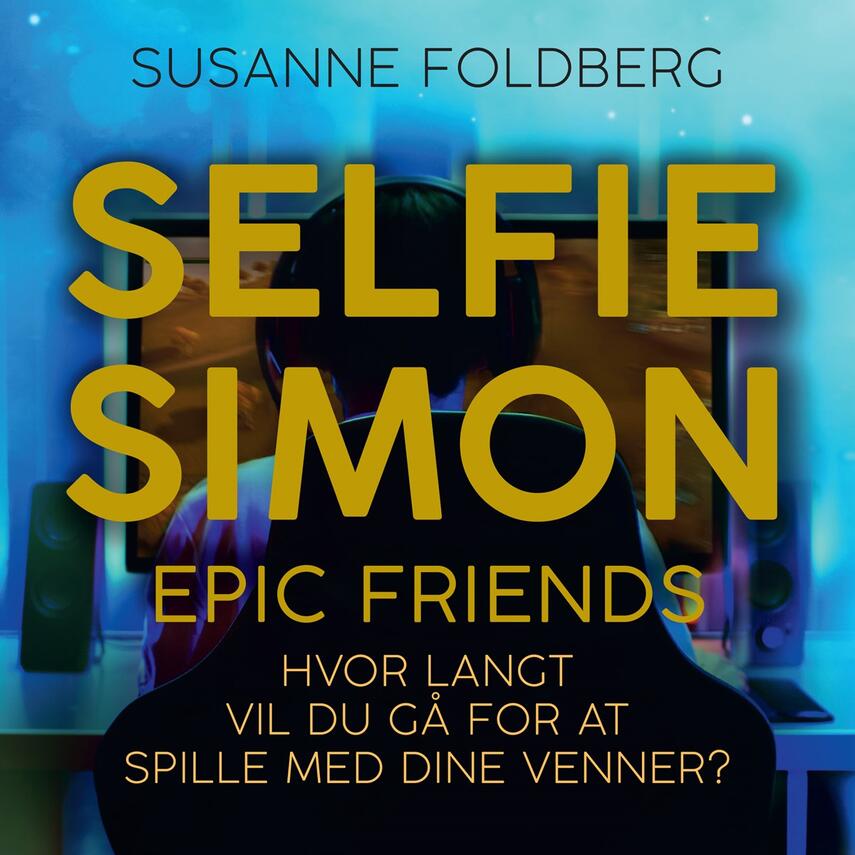 Susanne Foldberg (f. 1970): Selfie Simon epic friends