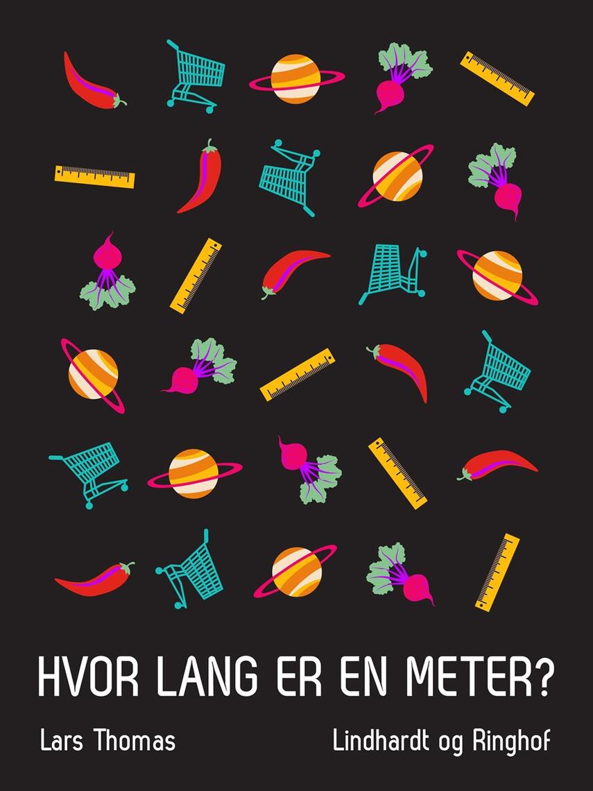 Lars Thomas: Hvor lang er en meter? : 166 spørgsmål og svar om alt mellem himmel og jord