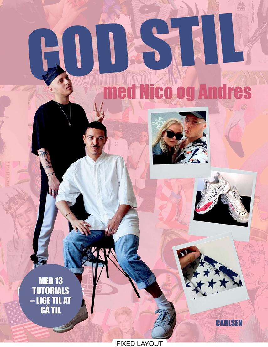 Nico Glad Golden (f. 1993-01-27), Andres Artiles Jerrik (f. 1991-09-17): God stil med Nico og Andres : med 13 tutorials - lige til at gå til