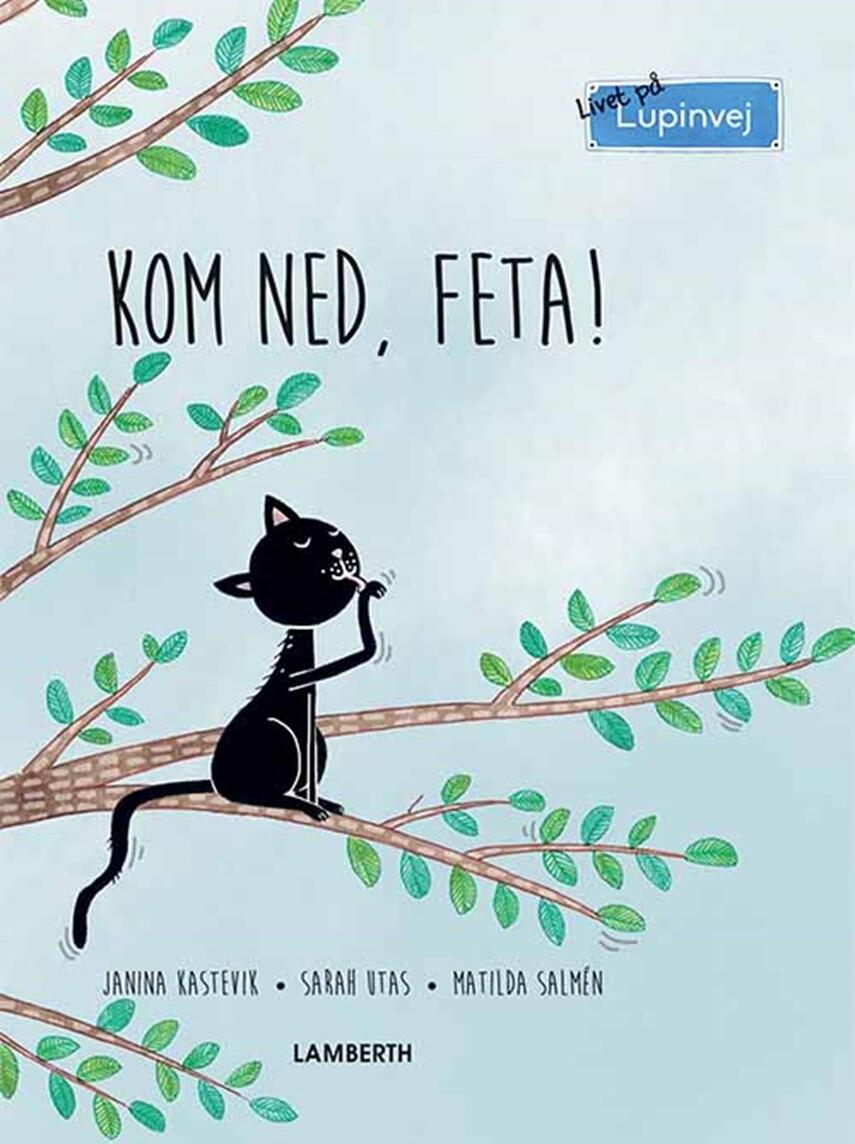 Janina Kastevik, Sarah Utas: Kom ned, Feta!