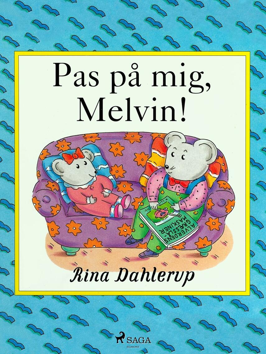 Rina Dahlerup: Pas på mig, Melvin!