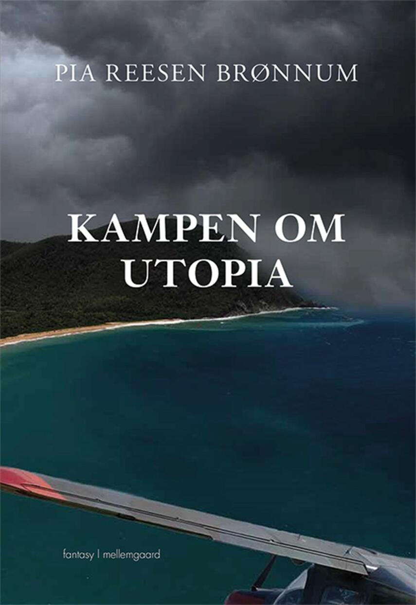 Pia Reesen Brønnum: Kampen om Utopia : fantasy