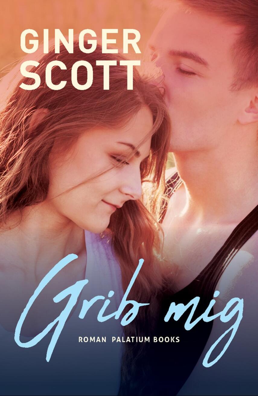 Ginger Scott: Grib mig : roman