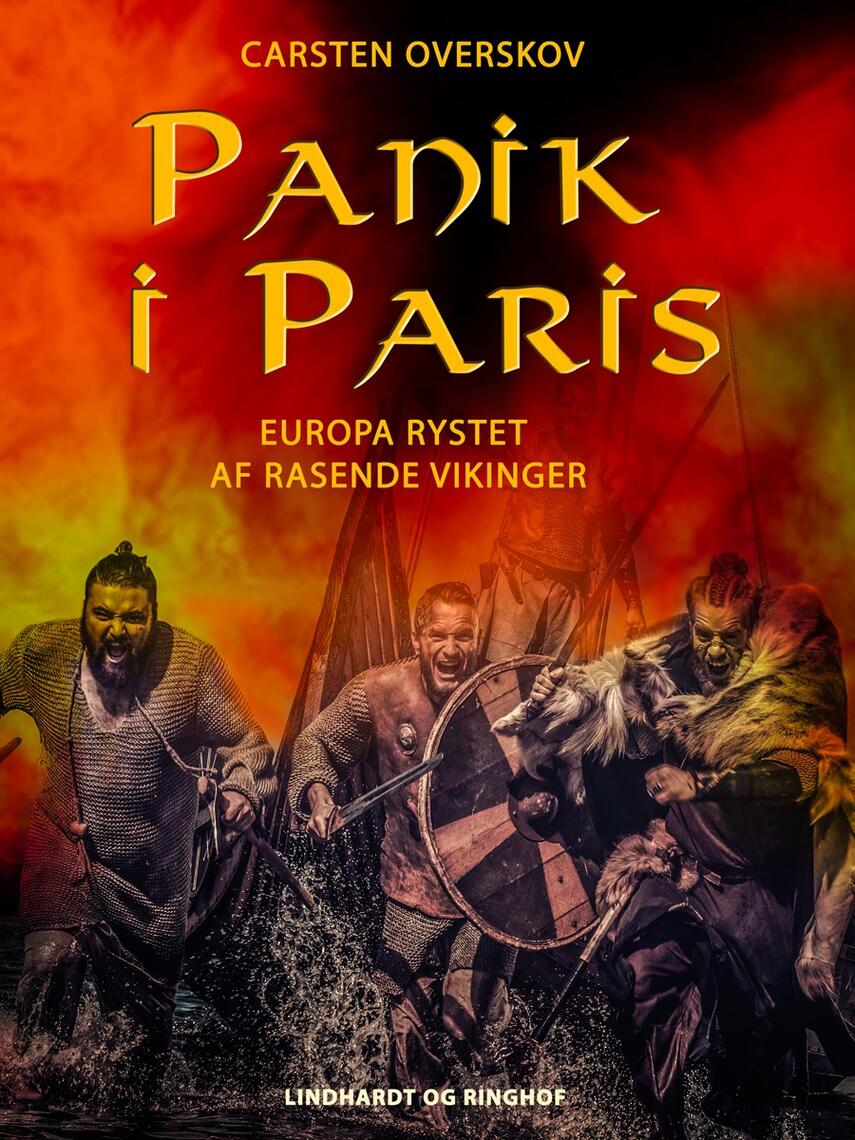 : Panik i Paris : Europa rystet af rasende vikinger