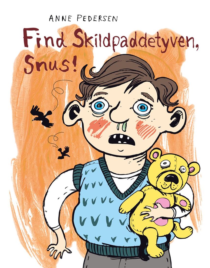 Anne Pedersen (f. 1969): Find skildpaddetyven, Snus!