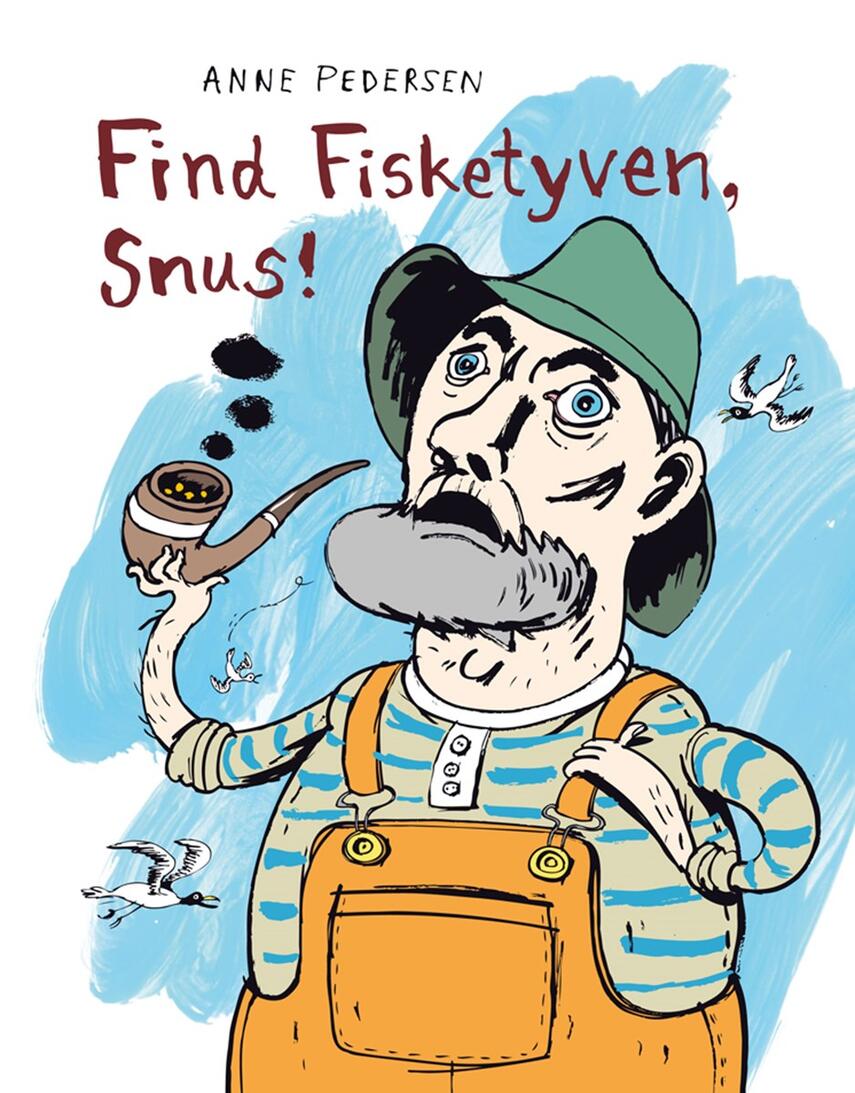 Anne Pedersen (f. 1969): Find fisketyven, Snus!