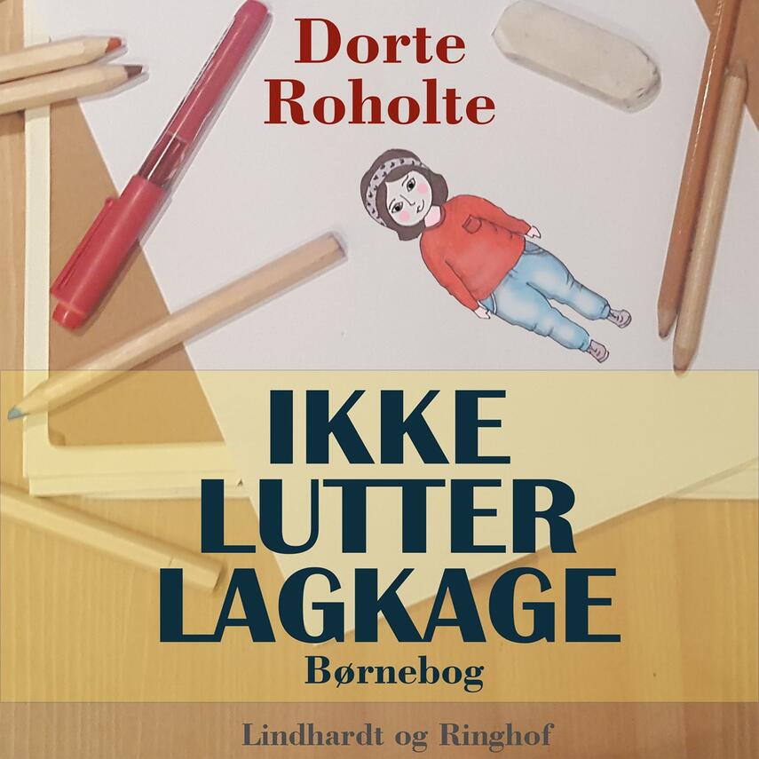 Dorte Roholte: Ikke lutter lagkage