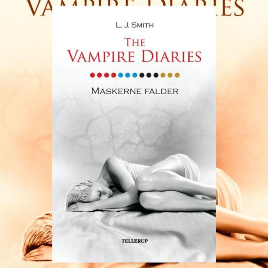 L. J. Smith: The vampire diaries. 13, Maskerne falder